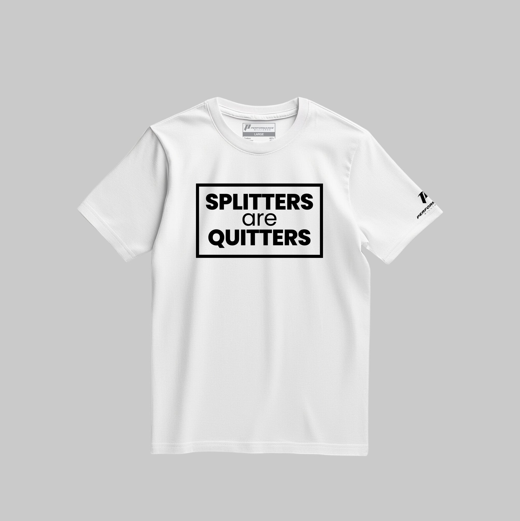 Performance Billiards - "Splitters Are Quitters" Tee