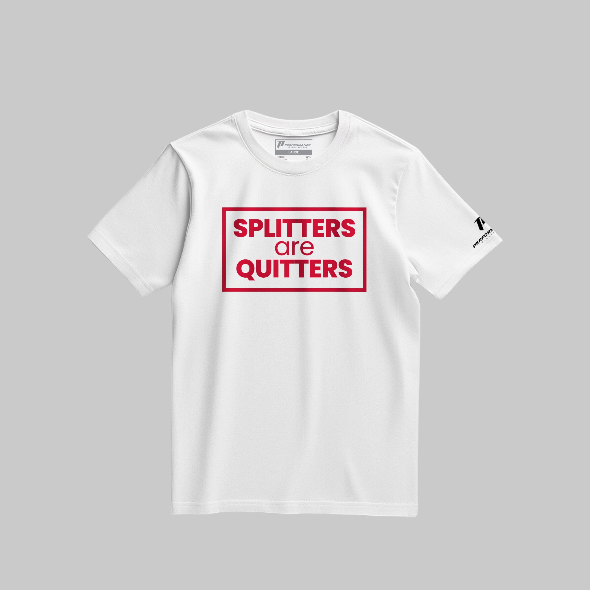 Performance Billiards - "Splitters Are Quitters" Tee
